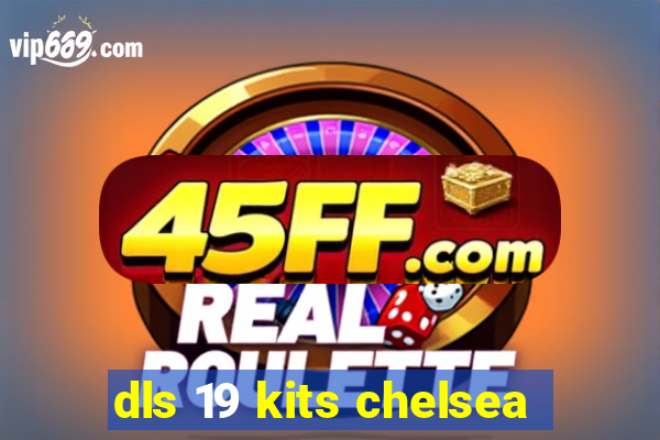 dls 19 kits chelsea